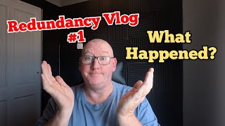 Redundancy Vlog Number 1  What Happened redundancy redundant job [upl. by Dnomaid]