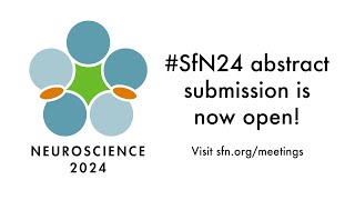 SfN24 Abstract Submission Is Now Open [upl. by Wilfred633]