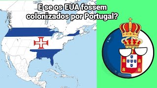 E se os EUA fossem colonizados por Portugal [upl. by Schear]