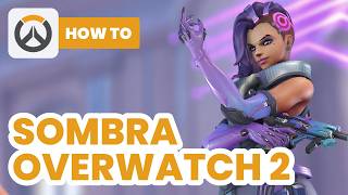 How to Sombra Overwatch 2 2024  Complete Tutorial [upl. by Arehsat530]