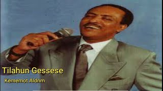 Tilahun Gessesse Kememot Aldnm  ጥላሁን ገሰሰ  ከመሞት አልድንም Full Music [upl. by Mairim]