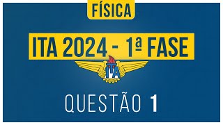 Questão 1 ITA 2024  1ª Fase  Física [upl. by Jaunita]