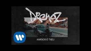 DreNaz  Amigos é Txeu Official Music Video [upl. by Lucio]