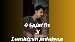 O Sajni Re X Lambiyan judaiyan  Aakash Sahu Arijit Singh  Bilal Saeed [upl. by Aseuqram755]