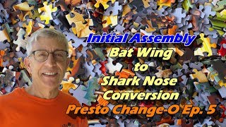 Initial Assembly – Bat Wing to Shark Nose Conversion – Presto ChangeO Ep 5 [upl. by Meekar311]