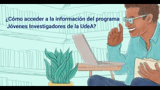 ¿Cómo acceder a la información del programa Jóvenes Investigadores de la UdeA [upl. by Neelahtak379]