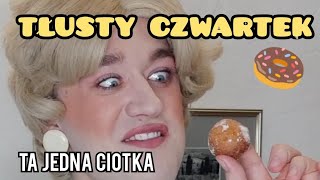 Ta Jedna Ciotka  Tłusty Czwartek [upl. by Alra947]