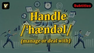 v Handle meaning manage or deal with with 5 examples [upl. by Lehteb]