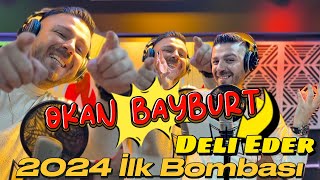 Okan Bayburt Deli Eder 2024 sonermusicofficial [upl. by Millard]