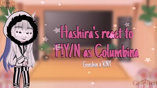 Hashiras react to FYN as ColumbinaKnyFlash WarningGenshin [upl. by Yt181]