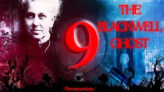 THE BLACKWELL GHOST 9  Documentary fIlm [upl. by Indys]