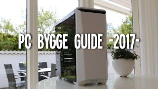 DanskGuide LÆR AT BYG DIN EGEN GAMING PC quotPC Bygge Guide 2017quot [upl. by Anestassia]