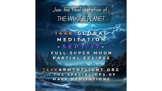 Sept 17 Partial Lunar Eclipse Full Moon Mass Meditation  Planetary Liberation Starseed Report [upl. by Akemeuwkuhc]