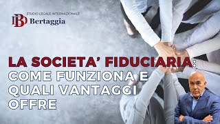 📜 La Società Fiduciaria Come Funziona e Quali Vantaggi Offre 🔍⚖️ [upl. by Lyudmila]