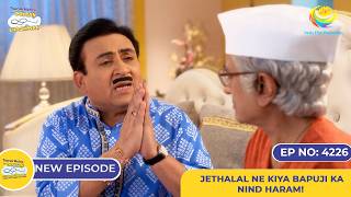 NEW Ep 4226  Jethalal ne Kiya Bapuji ki Nind Haram  Taarak Mehta Ka Ooltah Chashmah  तारक मेहता [upl. by Avirt797]