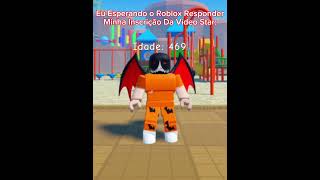 Eu Esperando o Roblox Responder [upl. by Kenimod]