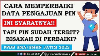 Cara Memperbaiki Data Pengajuan PIN  Catat Ini Syaratnya  PPDB Jatim 2022 [upl. by Hiamerej]