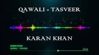 Karan Khan  Qawali Official  Tasveer [upl. by Aniad]