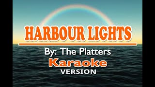 HARBOUR LIGHT  The Platters  KARAOKE Version [upl. by Lennie]