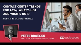 Contact Center Trends for 2024 Whats Hot and Whats Not  CX Today News [upl. by Klug309]