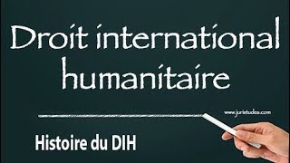 Histoire du droit international humanitaire DIH [upl. by Brazee]