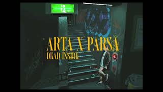 ARTA X PARSA  Dead inside  S l o w e d amp r e v e r b [upl. by Tan]