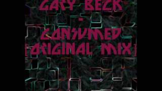 Gary Beck  Consumed Original Mix [upl. by Laira]