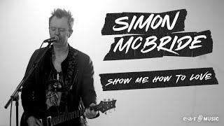 Simon McBride Show Me How To Love  In Concert With No Audience [upl. by Sgninnej3]