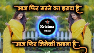 aaj phir jeene ki tamanna hai  आज फिर जिने कि तम्हणा हैं Dj Song  Active pad mix  dj krishna [upl. by Gow]