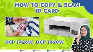 Nyobain Fitur Scan Copy ID Card Printer Brother DCP T426W T420W [upl. by Michaeline]