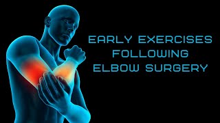 Early exercises following Elbow Surgery [upl. by Ennahteb239]