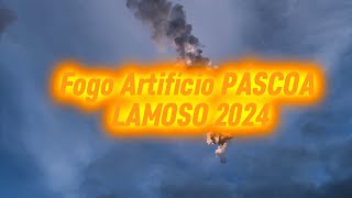 Fogo de Artifício Lamoso Páscoa 2024 FOGUETES E FOGUETADAS [upl. by Nireil]