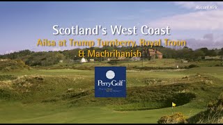 Scotlands West Coast Golf Vacation  PerryGolfcom [upl. by Elocaj]