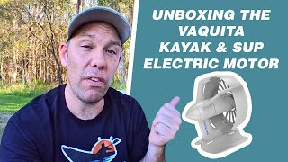 Vaquita Electric Kayak Motor  A Closer Look [upl. by Samella220]