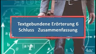 Textgebundene Erörterung 6 Schluss Zusammenfassung [upl. by Orag]