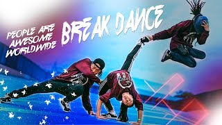 People Are Awesome Worldwide 2018 🤸‍♂️ BREAK DANCE BBOYING EDITION [upl. by Culosio]