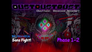 Dustdustdust Sans Fight Phase12 Game ReleasedDusttaleObsessed MonsterBy BossHim Undertale AU [upl. by Okimuk]