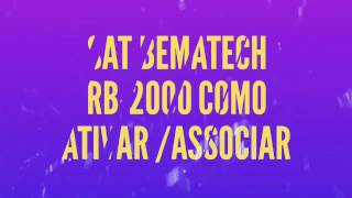 SAT BEMATECH RB2000 ATIVARASSOCIAR [upl. by Nodnas]