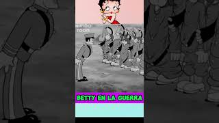 BETTY EN LA GUERRA 😱😱 bettyboop betty resumen [upl. by Lanevuj]