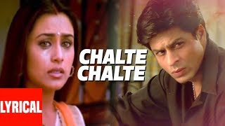 Lyrical Video Chalte Chalte Title Song  Abhijeet Alka Yagnik  Shah Rukh Khan Rani Mukherjee [upl. by Haonam]