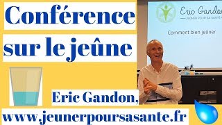 comment et pourquoi jeûner Conférence Eric Gandon [upl. by Noirret]