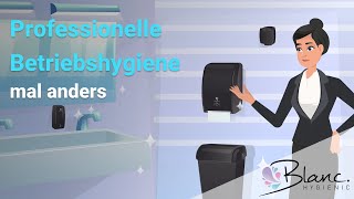 Professionelle Betriebshygiene  Hygieneausstattung mal anders  mit BLANC HYGIENIC [upl. by Ahsemo]