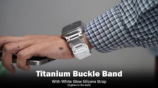 Titanium Buckle Band With White Glow Silicone Strap it glows in the dark [upl. by Gustafson]