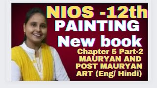 NIOS Std 12th Painting Chapter 5 Part2 MAURYAN AND POST MAURYAN ART [upl. by Lusar]