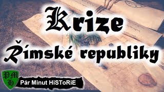 Krize Římské republiky  Stručné Dějiny Evropy  146 – 88 přnl  Pár Minut HiSToRiE [upl. by Animlehliw]