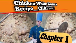 Chicken White Korma RecipeCHAPTER 1 KORMA RECIPE  quotchef Abrar Rana [upl. by Mclaurin]