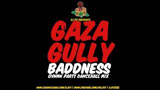 PREZ INTL GAZA GULLY BADNESS  DANCEHALL MIX V1 MIXED BY DJ FIF [upl. by Pestana]