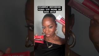 SILENTLY REVIEWING VIRAL LIP BALMS ON DARK SKIN [upl. by Ocicnarf]