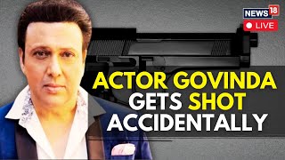 Govinda Shot News LIVE  Actor amp Politician Govinda Gets Shot Accidentally  Live News  N18L [upl. by Boudreaux739]