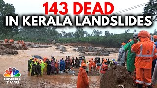 Wayanad Landslides 143 Dead 186 Injured Rescue Operations Underway  Wayanad Rains  N18V [upl. by Arst357]